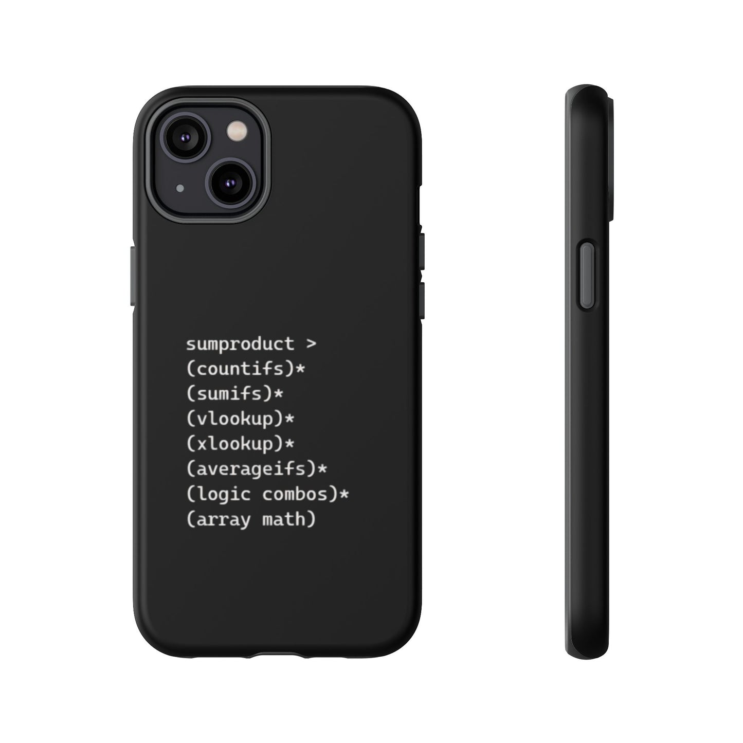 Matte Black Iphone 15 Phone case with funny excel joke showing sumproduct being greater than other excel functions like countifs and sumifs. Perect gift for colleague