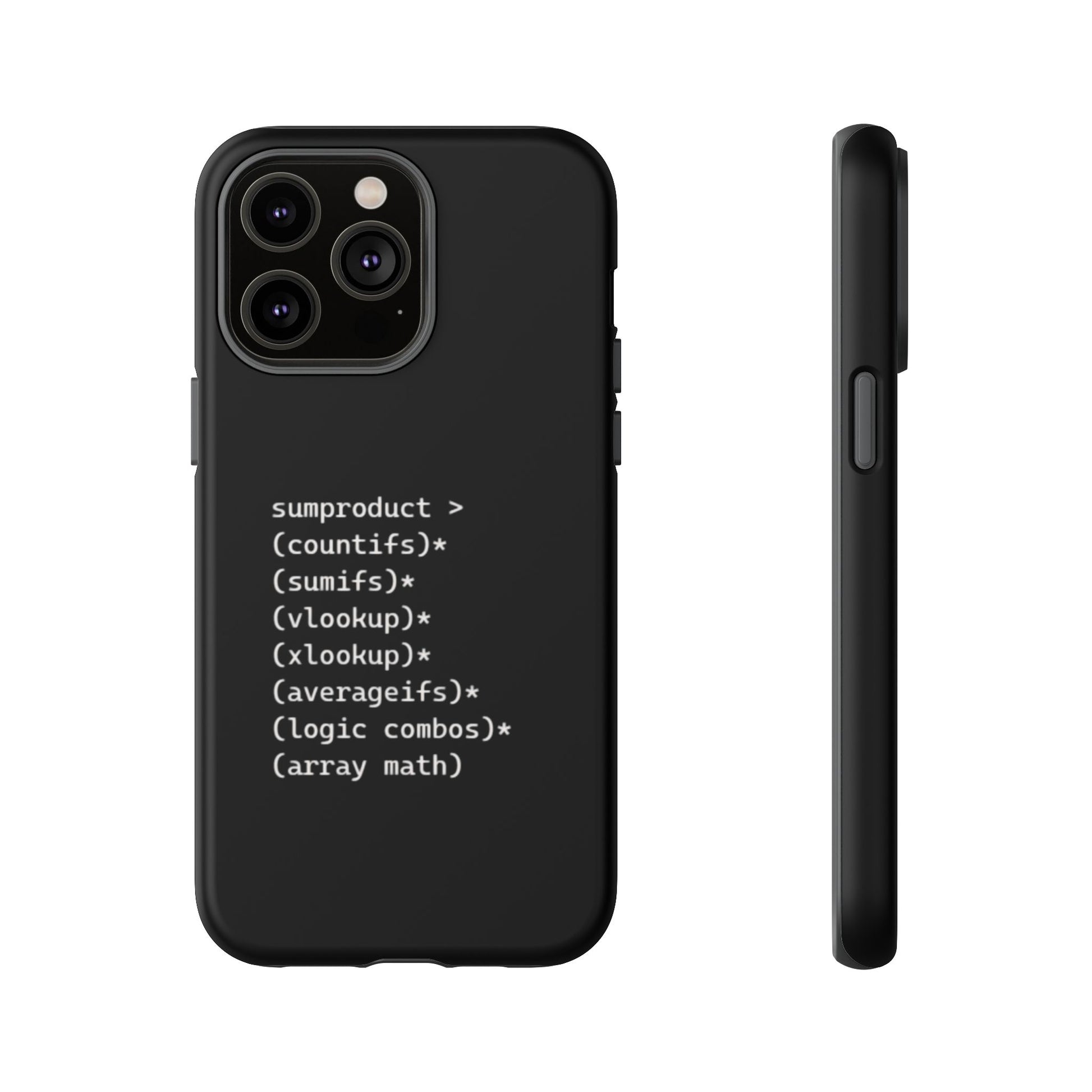 Matt Black Iphone 16 Pro Case with funny excel joke showing how sumproduct is superior to many other excel functions like countifs, sumifs and more. Pefect for leaving gift for colleague.